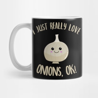 I Just Really Love Onions OK Kawaii Onion Mug